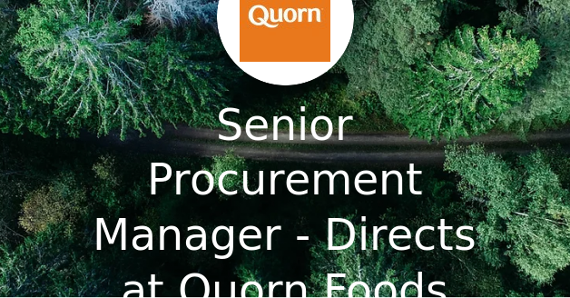 Value Chain Analysis Quality Service Senior Procurement Manager - Directs at Quorn Foods - FoodImpactCareers