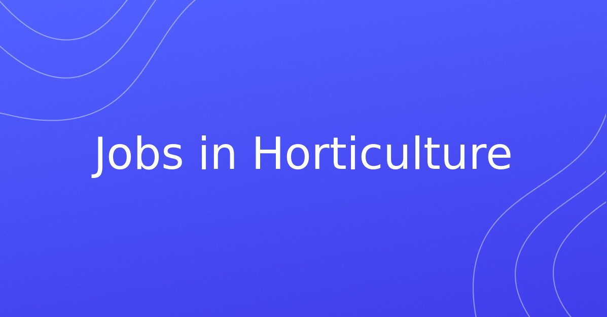 Botanical Gardens jobs Jobs in Horticulture