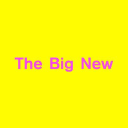 The Big New