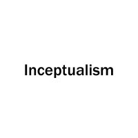 Inceptualism