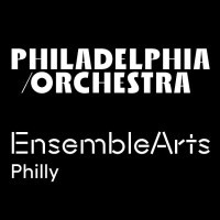 The Philadelphia Orchestra and Ensemble Arts