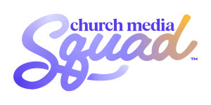 Church Media Squad