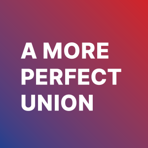 A More Perfect Union