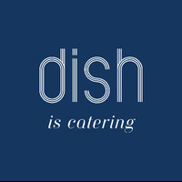 Dish Catering and Events.