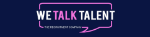 We Talk Talent