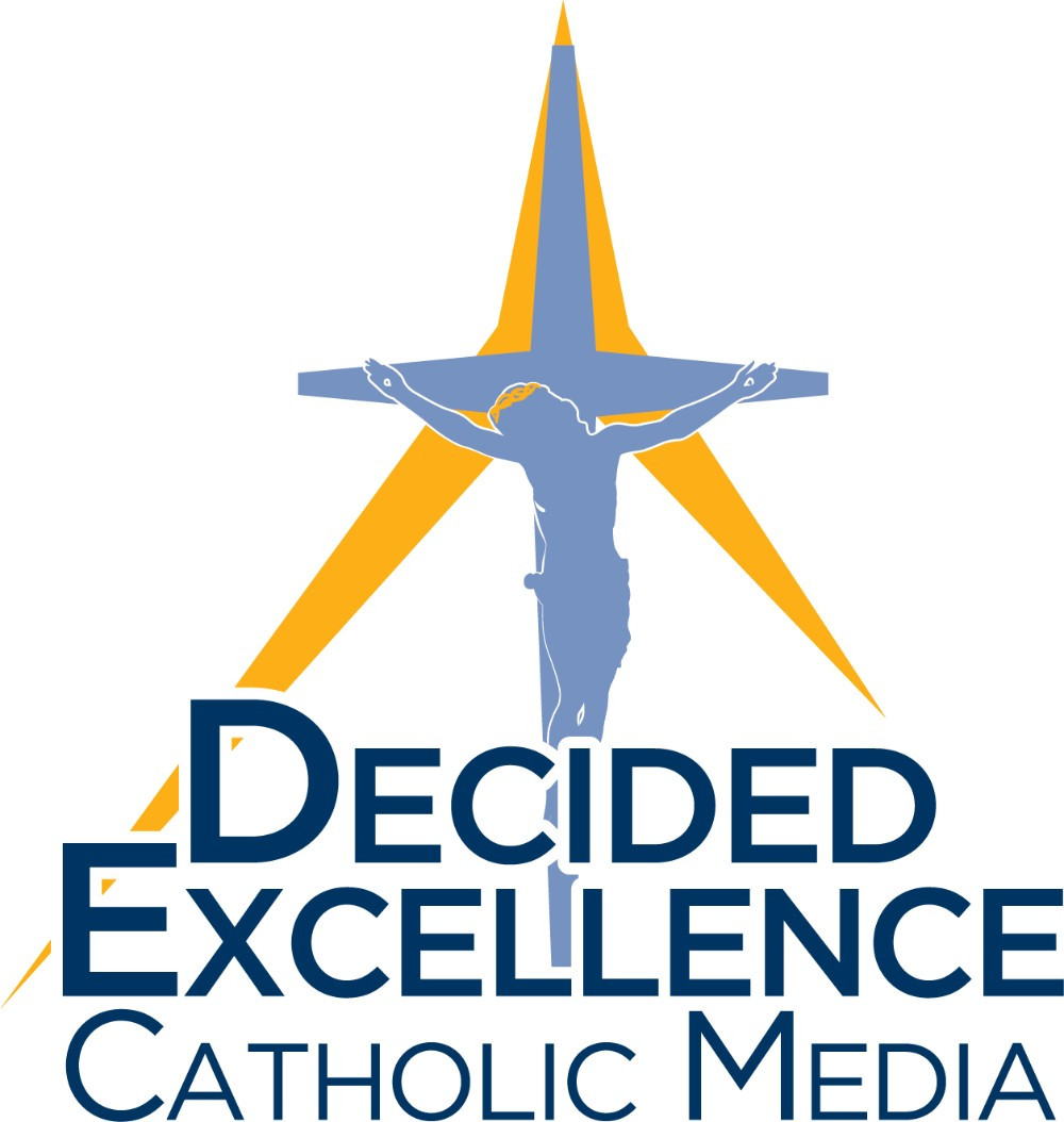 Decided Excellence Catholic Media