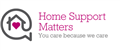 Home Support Matters