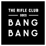 The Rifle Club Goes Bang Bang