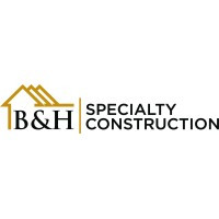 B&H Specialty Construction