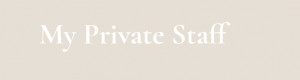 My private staff