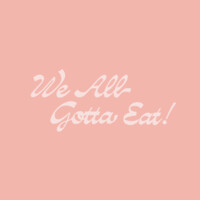 We All Gotta Eat Group