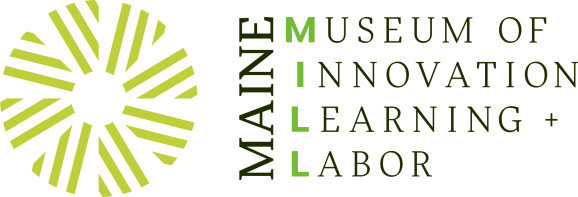 Maine Museum of Innovation, Learning and Labor (Maine MILL)