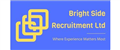 BRIGHT SIDE RECRUITMENT LTD