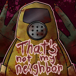 That's Not My Neighbor