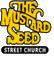 The Mustard Seed Street Church
