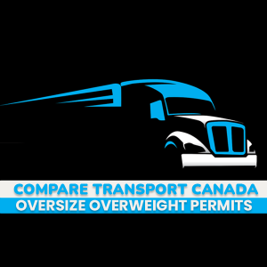 Compare Transport Canada Truck Oversize Overweight Permits