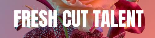 Fresh Cut Talent